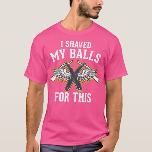 Mens I Shaved My Balls For This Bachelor Party Gro T_Shirt