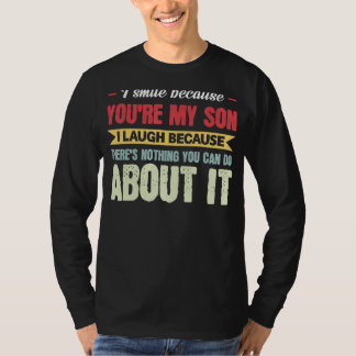 Mens I Smile Because You're My Son Dad Son T-Shirt