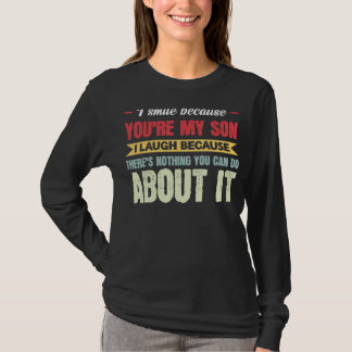 Mens I Smile Because You're My Son Dad Son T-Shirt