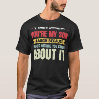 Mens I Smile Because You're My Son Dad Son T-Shirt