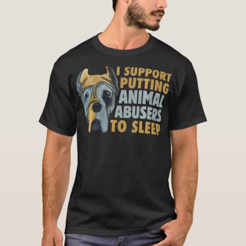Mens I Support Putting Animal Abusers To Sleep Ani T_Shirt