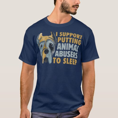 Mens I Support Putting Animal Abusers To Sleep T_Shirt