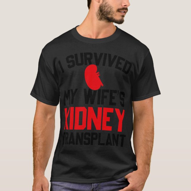 Mens I Survived My Wife's Kidney Transplant, New K T-Shirt (Front)