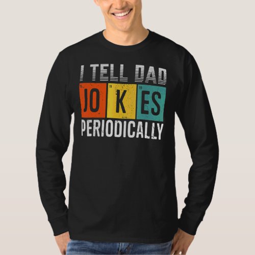 Mens I Tell Dad Jokes Periodically T_Shirt