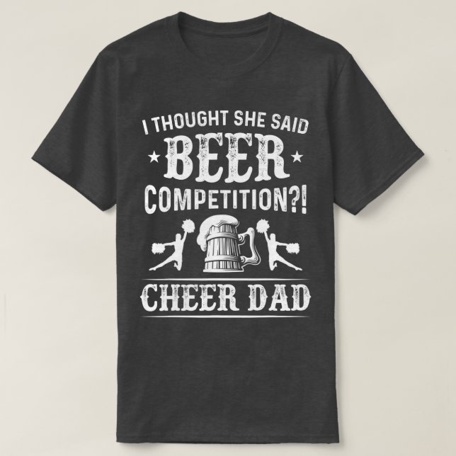Mens I Thought She Said Beer Competition Funny Che T-Shirt (Design Front)
