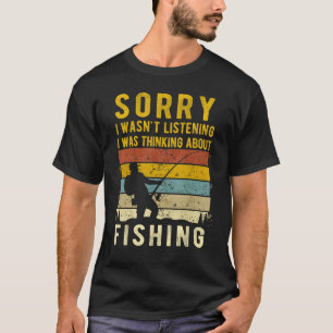 Mens I Was Thinking About Fishing Fisherman T-Shirt