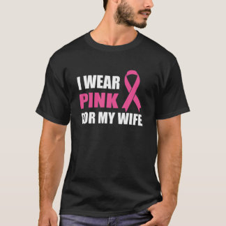 Mens I Wear Pink For My Wife Breast Cancer Awarene T-Shirt