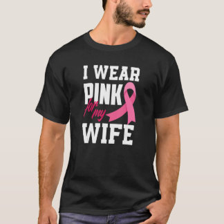 Mens I Wear Pink For My Wife Breast Cancer Awarene T-Shirt