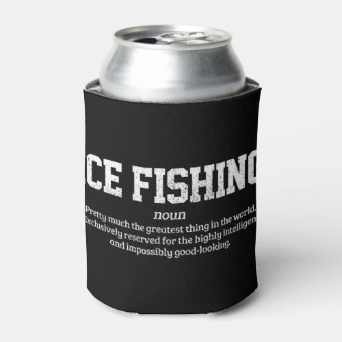 Mens Ice Fishing Definition Funny Ice Fisherman Gi Can Cooler