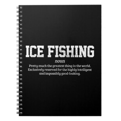 Mens Ice Fishing Definition Funny Ice Fisherman Gi Notebook