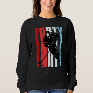 Mens Ice Hockey 40th Birthday Player Motivational  Sweatshirt