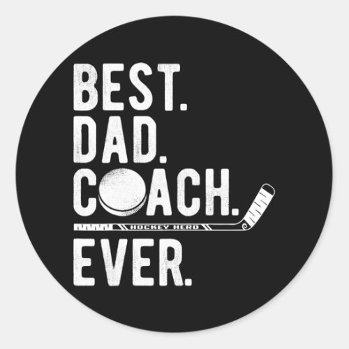 Mens Ice Hockey Best Dad Coach Ever Daddy Classic Round Sticker