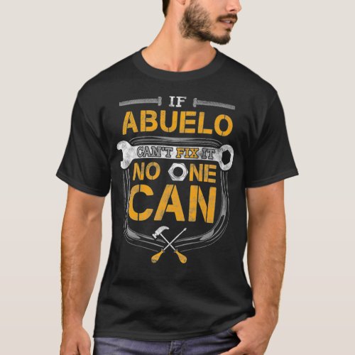 Mens If Abuelo Cant Fix it No One Can  Gift T_Shirt