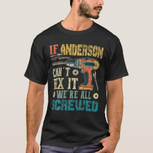 Mens If Anderson Can t Fix it We re All Screwed Fu T-Shirt