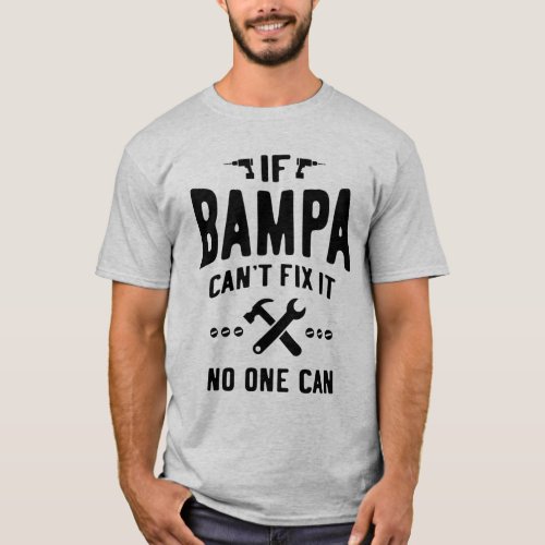 Mens If Bampa Cant Fix It Dad Grandpa Gift T_Shirt