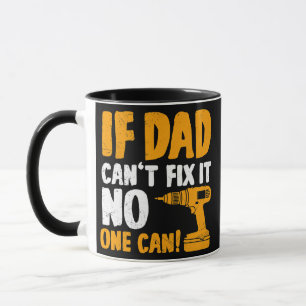 Mens If dad can not fix it no one can Father  Mug