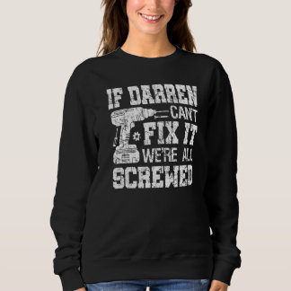 Mens If Darren Can't Fix it We're All Screwed Fath Sweatshirt