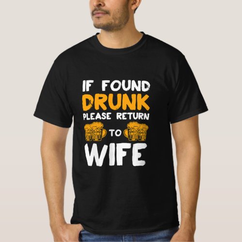 Mens If Found Drunk Please Return To Wife Couples  T_Shirt