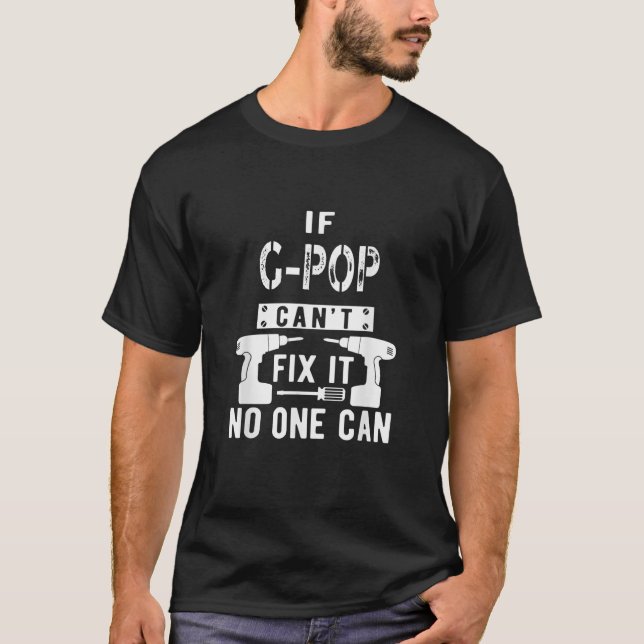 Mens If G Pop Can t Fix It No One Can Grandpa T-Shirt (Front)