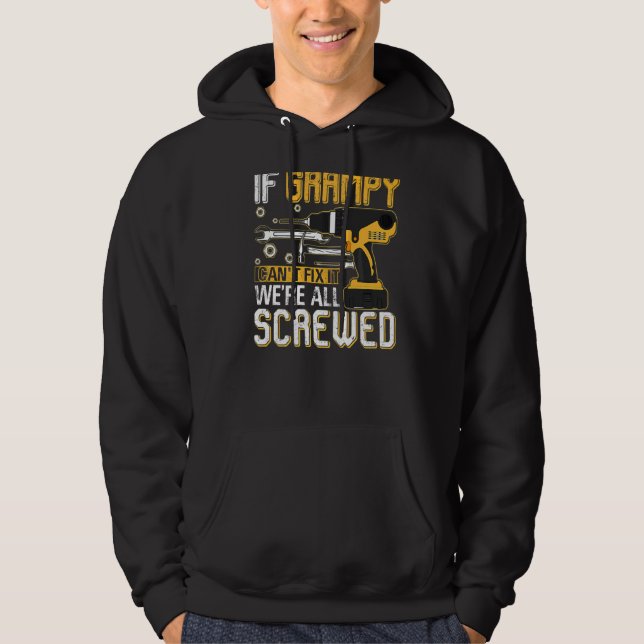 Mens If Grampy Can't Fix It We're All Screwed Fath Hoodie (Front)