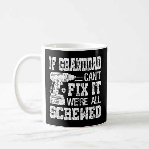 Mens If Granddad Cant Fix  Coffee Mug