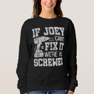 Mens If Joey Can't Fix it We're All Screwed Fath Sweatshirt