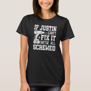 Mens If Justin Can't Fix it We're All Screwed Fat T-Shirt
