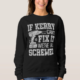 Mens If Kerry Can't Fix it We're All Screwed Fath Sweatshirt