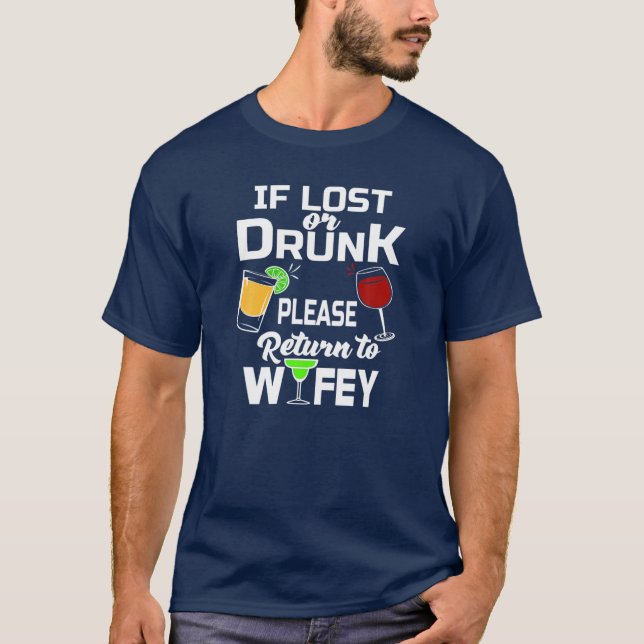 Mens If Lost Or Drunk Please Return To Wifey Bache T-Shirt (Front)