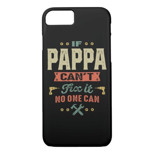 Mens If Pappa Cant Fix It Papa Gift iPhone 87 Case
