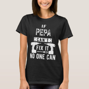 Mens If Pepa Can't Fix It Nobody Can Grandpa T-Shirt