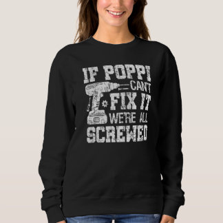 Mens If Poppi Can't Fix it We're All Screwed Fath Sweatshirt