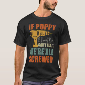 Mens If Poppy Can't Fix It We're All Screwed Fath T-Shirt