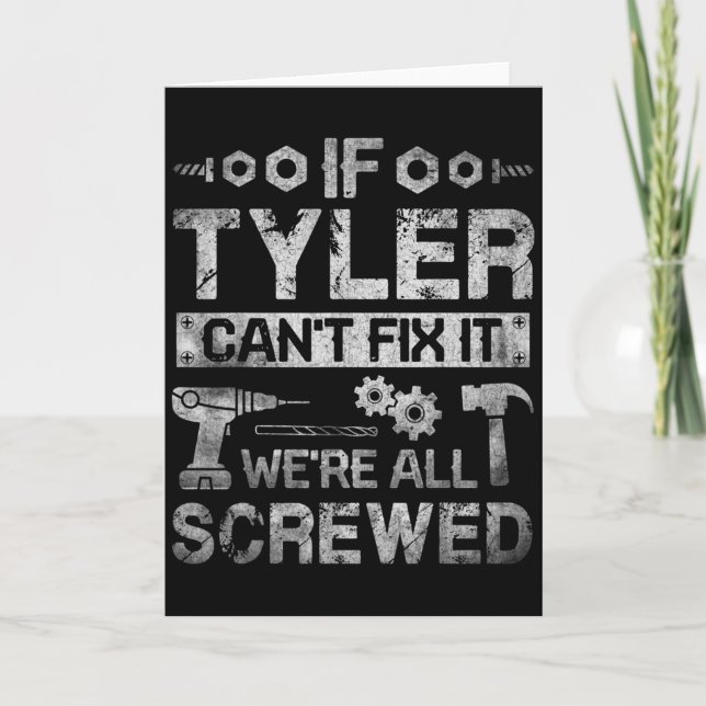 Mens If Tyler Can't Fix It We're All Screwed Funny Card (Front)