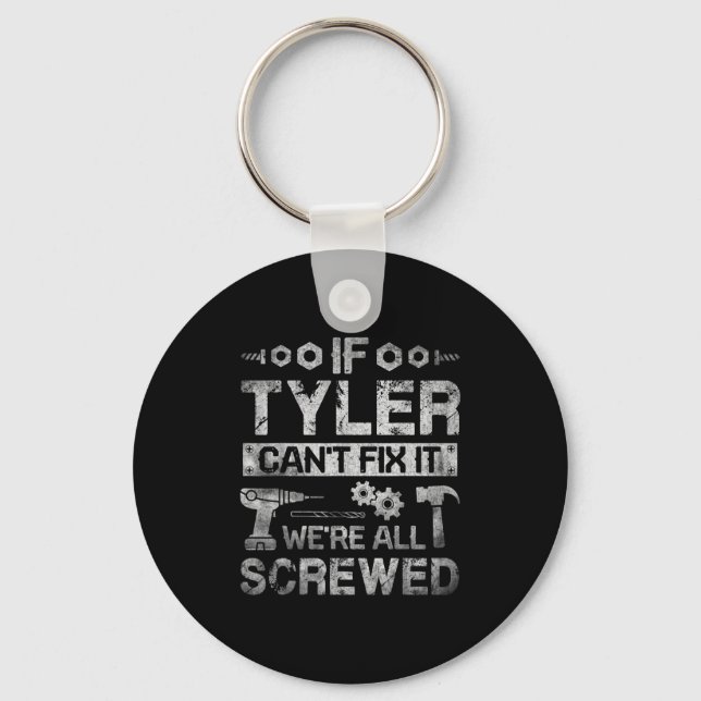 Mens If Tyler Can't Fix It We're All Screwed Funny Keychain (Front)