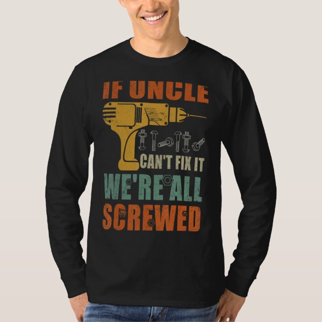 Mens If Uncle Can't Fix It We're All Screwed  Fath T-Shirt (Front)