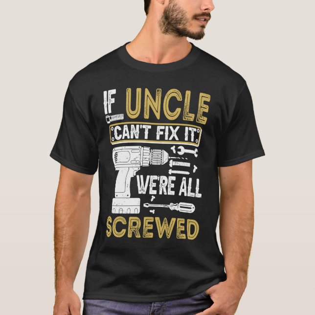 Mens If Uncle Can't Fix It We're All Screwed  Fath T-Shirt (Front)