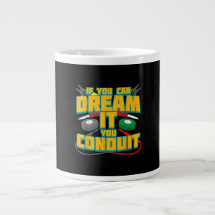 Mens If You Can Dream It You Conduit I Funny Giant Coffee Mug