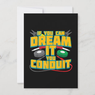 Mens If You Can Dream It You Conduit I Funny Note Card