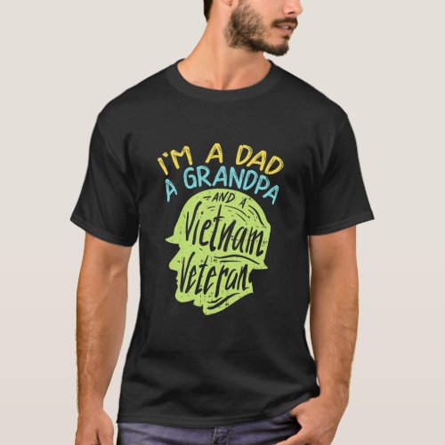 Mens IM A Dad A Grandpa And A Vietnam Veteran T_Shirt