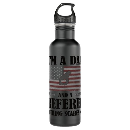 Mens Im A Dad And A Referee Ref Umpire Linesman R Stainless Steel Water Bottle