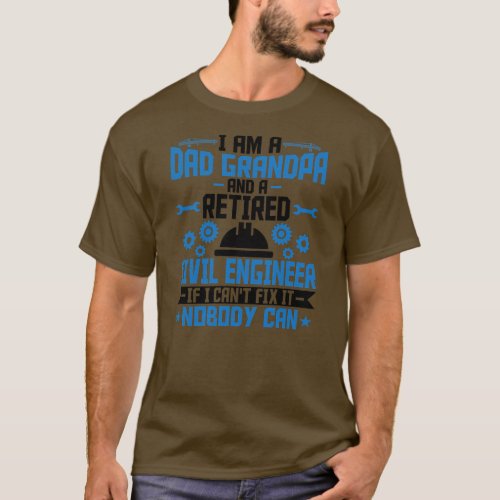 Mens Im a Dad Grandpa Retired Civil Engineer T_Shirt