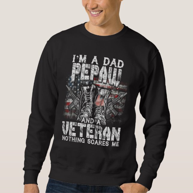 Mens I'm A Dad Pepaw Veteran Nothing Scares Me Pro Sweatshirt (Front)