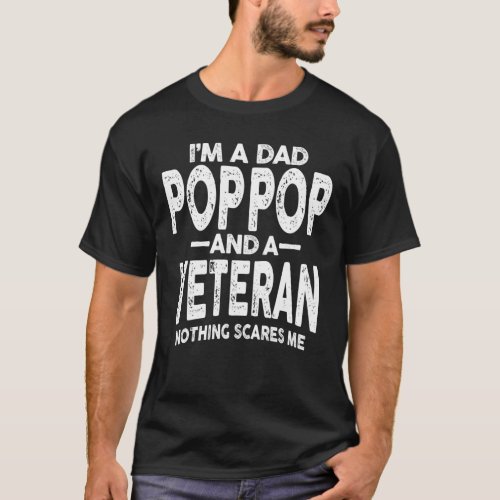 Mens Im a Dad Pop_Pop and Veteran Grandpa Funny T_Shirt