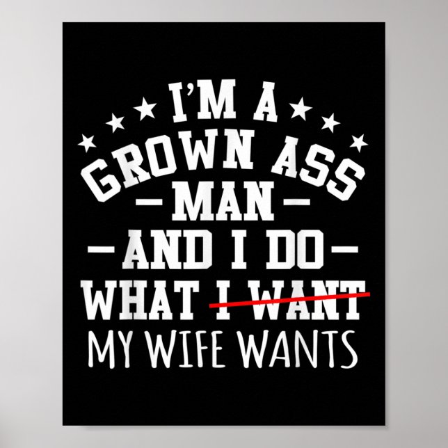 Mens Im A Grown Man Funny Sarcasm Graphic  Poster (Front)