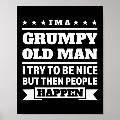Mens Im a grumpy old man I try to be nice grumpy Poster