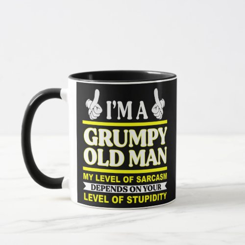 Mens im a grumpy old man my level of sarcasm mug