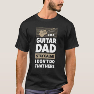 Mens I'm a guitar dad stay calm guitar string inst T-Shirt