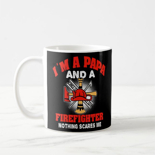 Mens Im A Papa And A Firefighter Nothing Scares Me Coffee Mug (Left)