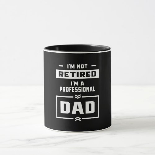 Mens Im a Professional Dad Retired Gift Mug